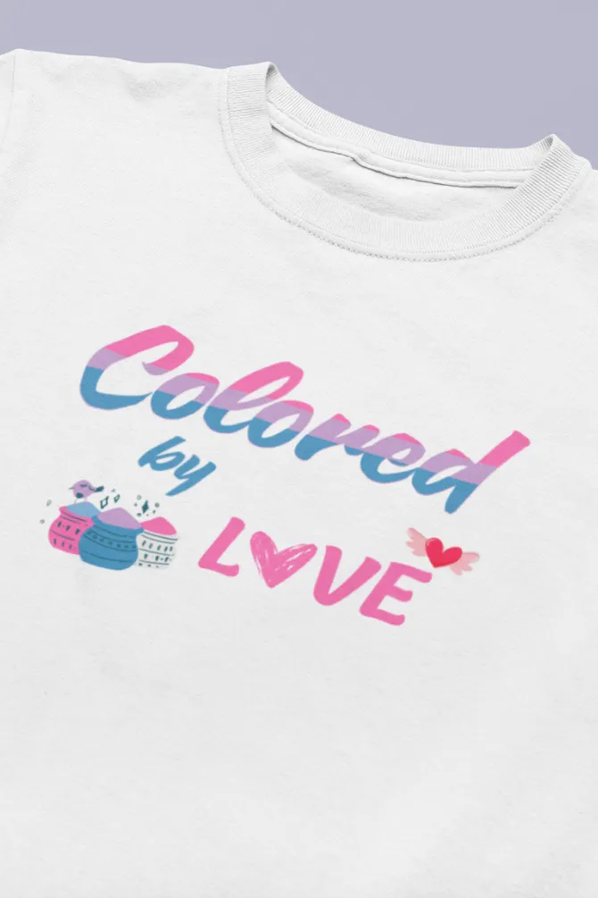 Colored By Love. Holi T-Shirt For Girl