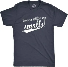 Crazy Dog Mens You're Killing Me Smalls T Shirt Funny Vintage Baseball Tee